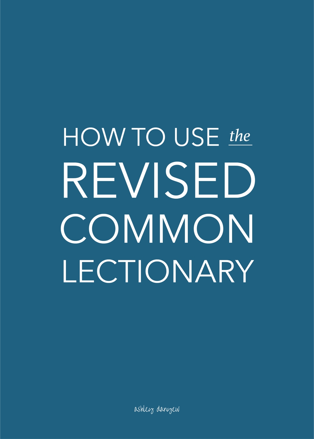 How To Use The Revised Common Lectionary | Ashley Danyew  Revised Methodist Lectionary