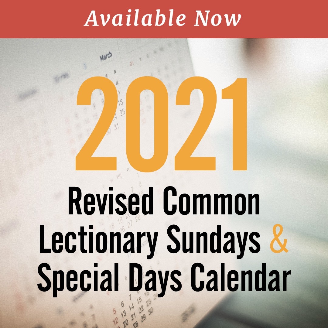 Discipleship Ministries | 2021 Revised Common Lectionary  Lectionary 2021