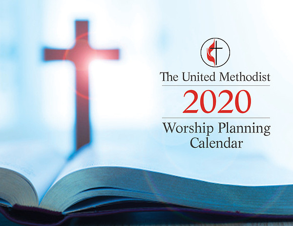 The United Methodist Worship Planning Calendar 2020  Litergical Year United Methodist