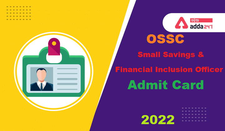 Ossc Small Savings And Financial Inclusion Officer Admit  Calendar 2022 Govt Of Odisha