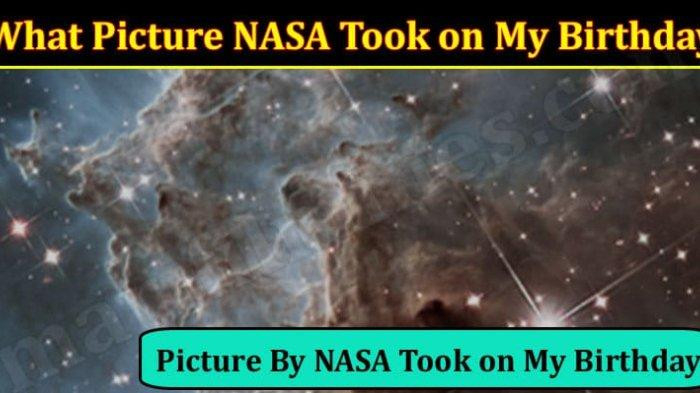 Viral Tren The Picture Nasa Took On My Birthday, Bisa  Apod Nasa Calendar 2022 Quizlet